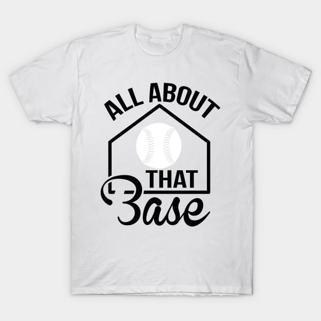 All About That Base T-Shirt by Weekend Warriors 